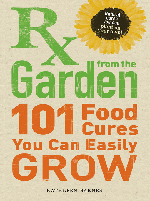 RX from the Garden (eBook): 101 Food Cures You Can Easily Grow